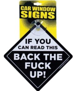 If You Can Read This Back the Fuck Up Car Window Signs