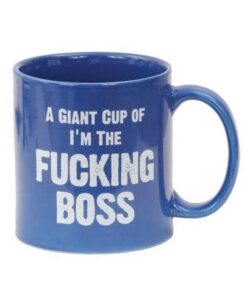 Attitude Mug A Giant Cup of I'm the Fucking Boss - 22 oz