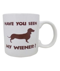 Attitude Mug Have You Seen My Wiener - 22 oz